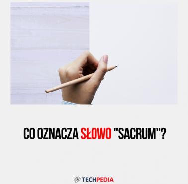 Co oznacza słowo "sacrum"?