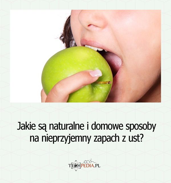 Jakie są naturalne i domowe sposoby na nieprzyjemny zapach z ust?
