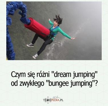 Czym się różni "dream jumping" od zwykłego "bungee jumping"?