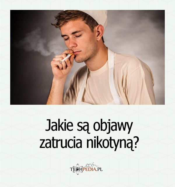 Jakie są objawy zatrucia nikotyną?
