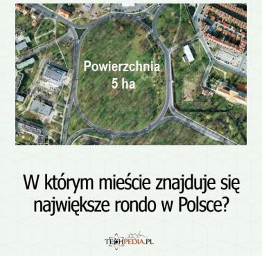 W którym mieście znajduje się największe rondo w Polsce?