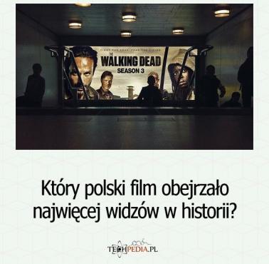 Który polski film obejrzało najwięcej widzów w historii?