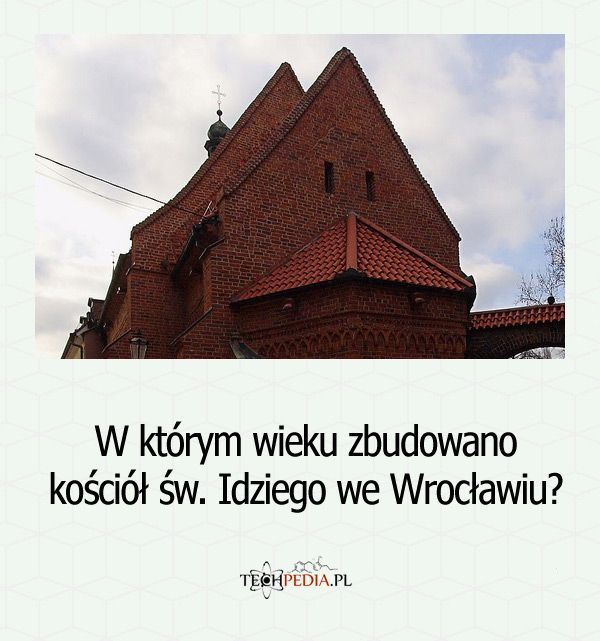 W którym roku zbudowano kościół św. Idziego we Wrocławiu?