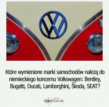 Które wymienione marki należą do niemieckiego koncernu Volkswagen: Bentley, Bugatti, Ducati, Lamborghini, Škoda, SEAT?