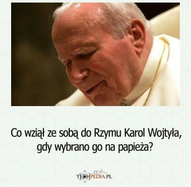 Co wziął ze sobą do Rzymu Karol Wojtyła, gdy wybrano go na papieża?