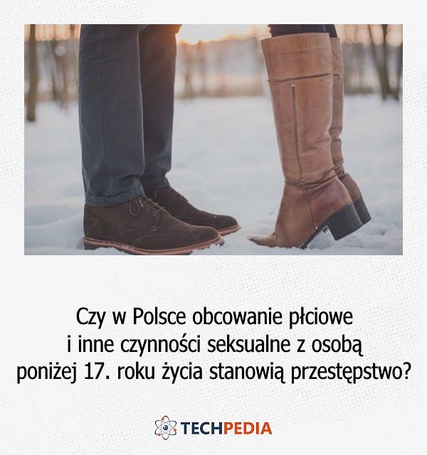 Czy w Polsce obcowanie płciowe i inne czynności seksualne z osobą poniżej 17. roku życia stanowią przestępstwo?
