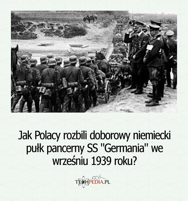Jak Polacy rozbili doborowy niemiecki pułk pancerny SS 
