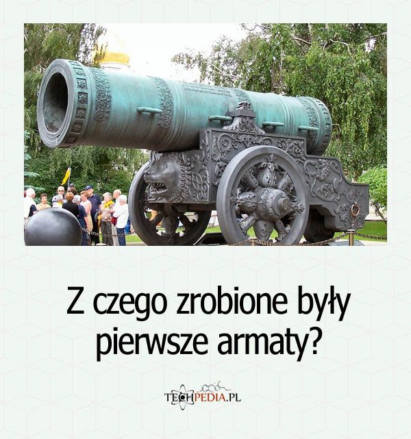 Z czego zrobione były pierwsze armaty?