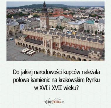 Do jakiej narodowości kupców należała połowa kamienic na krakowskim Rynku w XVI i XVII wieku?