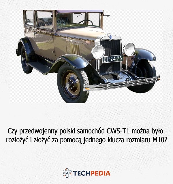 Czy przedwojenny polski samochód CWS-T1 można było rozłożyć i złożyć za pomocą jednego klucza rozmiaru M10?