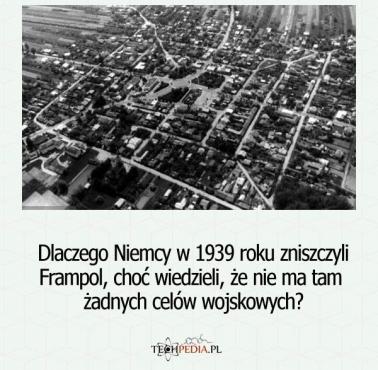 Dlaczego Niemcy w 1939 roku zniszczyli Frampol, choć wiedzieli, że nie ma tam żadnych celów wojskowych?