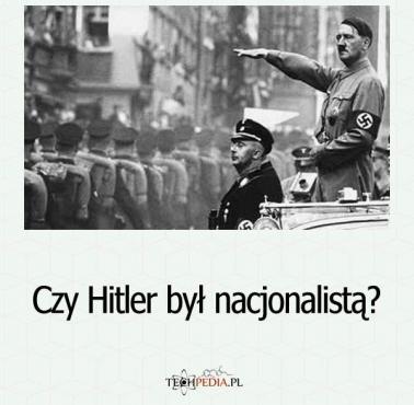 Czy Hitler był nacjonalistą?