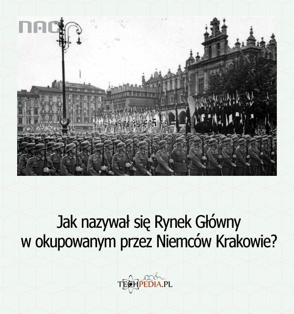 Jak nazywał się Rynek Główny w okupowanym przez Niemców Krakowie?