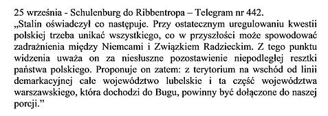 Ambasador niemiecki w Moskwie F.Schulenburg depeszuje do szefa MSZ Niemiec J.Ribbentropa pod koniec września 1939 roku.