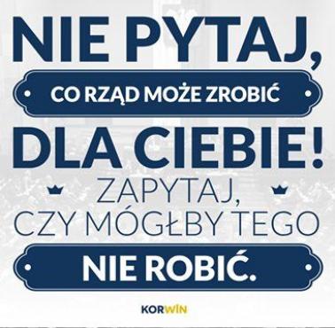 Nie pytaj, co rządz może zrobić dla Ciebie! Zapytaj, czy mógłby tego nie robić.