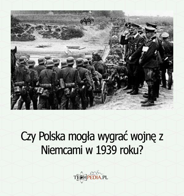 Czy Polska mogła wygrać wojnę z Niemcami w 1939 roku?