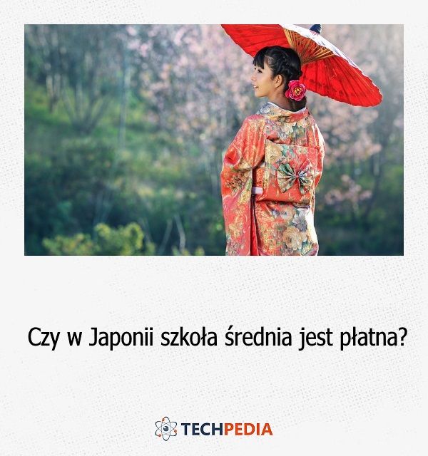 Czy w Japonii szkoła średnia jest płatna?