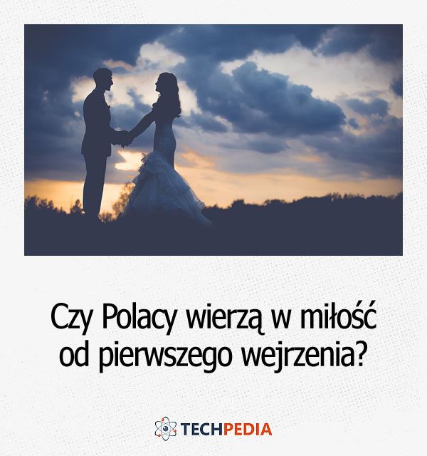 Czy Polacy wierzą w miłość od pierwszego wejrzenia?