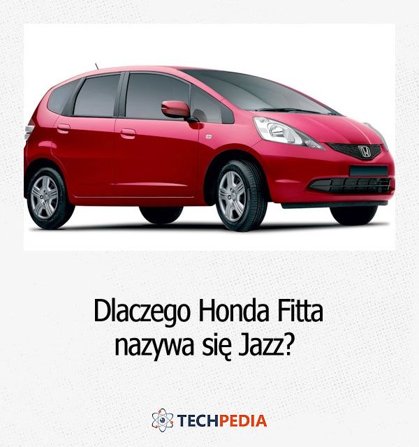 Dlaczego Honda Fitta nazywa się Jazz? 