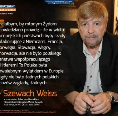 Szewach Weiss "...  Nigdy nie było żadnych polskich obozów zagłady, żadnych. ..."