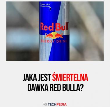 Jaka jest śmiertelna dawka Red Bulla?