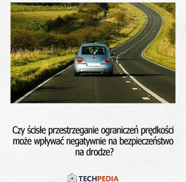 Czy ścisłe przestrzeganie ograniczeń prędkości może wpływać negatywnie na bezpieczeństwo na drodze?