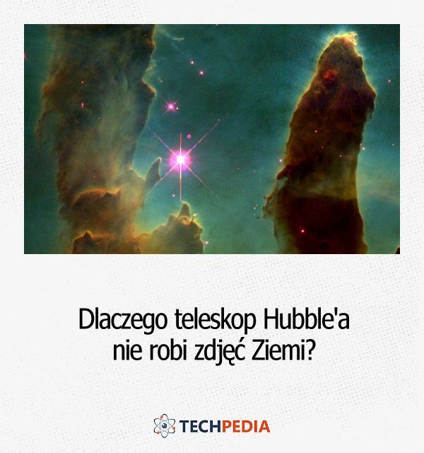 Dlaczego teleskop Hubble'a nie robi zdjęć Ziemi?