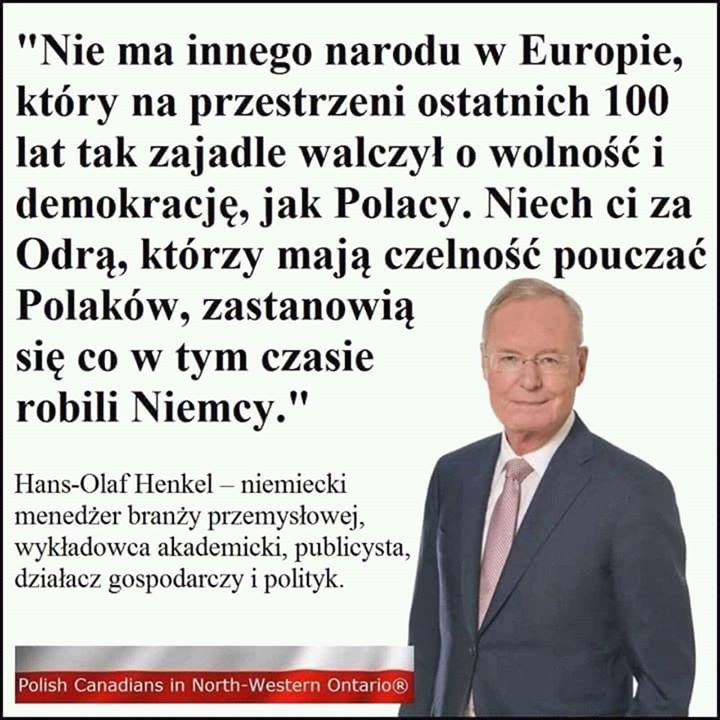 Nie ma innego narodu w Europie, który na przestrzeni ostatnich 100 lat tak zajadle walczył o wolność ... Hans-Olaf Henkel