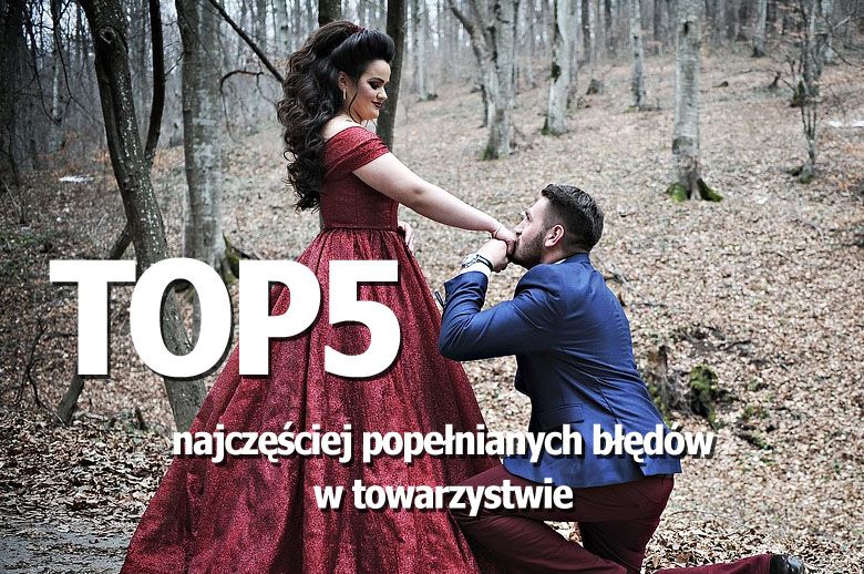 TOP5 najczęściej popełnianych błędów w towarzystwie