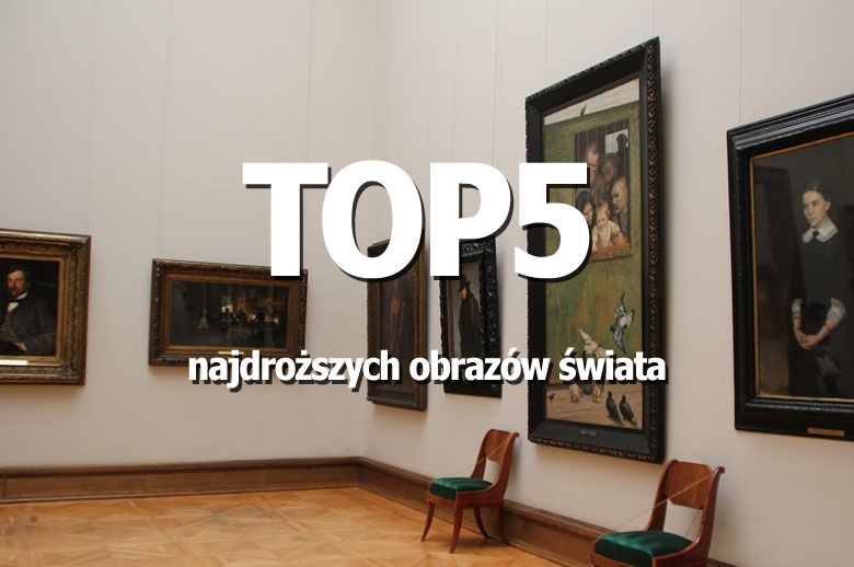 Top 5 najdroższych obrazów świata