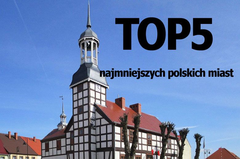 Top 5 najmniejszych polskich miast