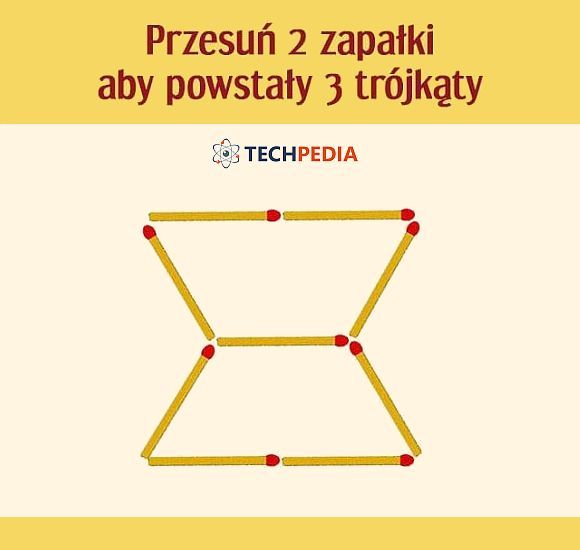 Przesuń 2 zapałki aby powstały 3 trójkąty