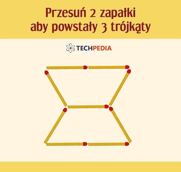 Przesuń 2 zapałki aby powstały 3 trójkąty