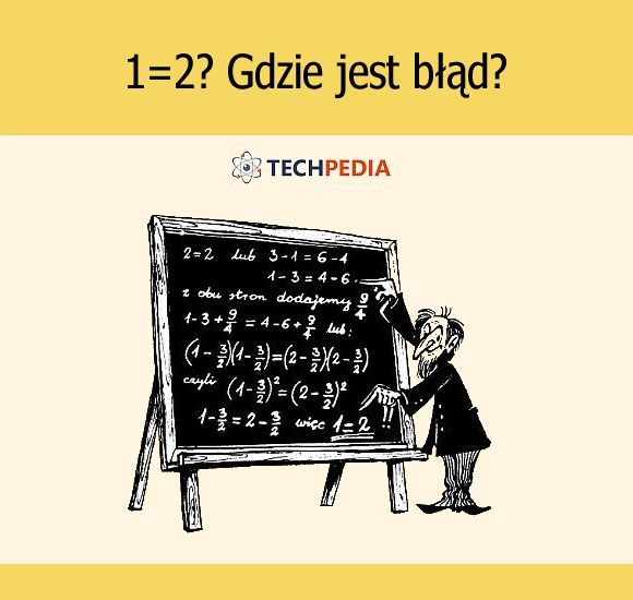 1=2? Gdzie jest błąd?