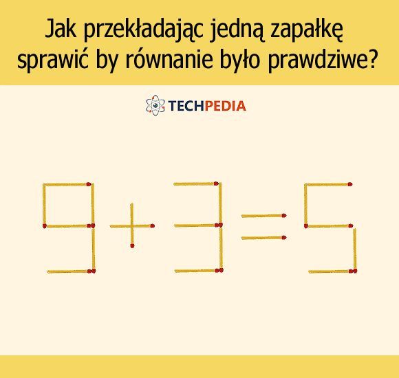 Jak przekładając jedną zapałkę sprawić by równanie było prawdziwe?