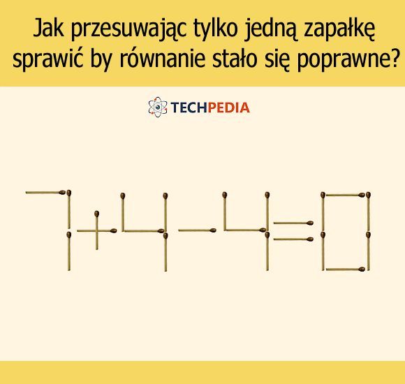 Jak przesuwając tylko jedną zapałkę sprawić by równanie stało się poprawne?