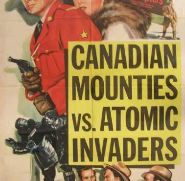 Plakat z filmu ''Canadian Mounties vs Atomic Invaders'' z 1954 roku