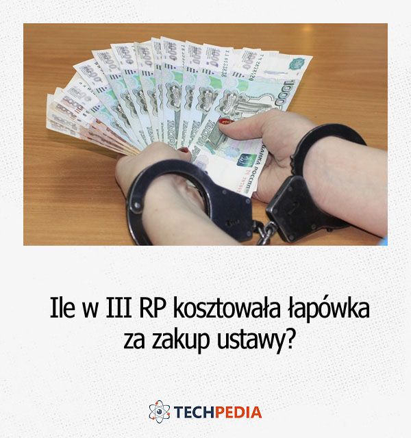 Ile w III RP kosztowała łapówka za zakup ustawy?