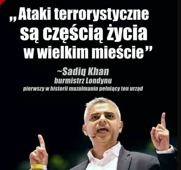 Burmistrz Londynu Sadiq Khan ataki terrorystyczne są częścią życia w wielkim mieście