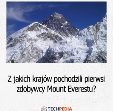 Z jakich krajów pochodzili pierwsi zdobywcy Mount Everestu?