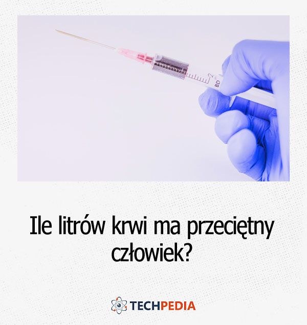 Ile litrów krwi ma przeciętny człowiek?