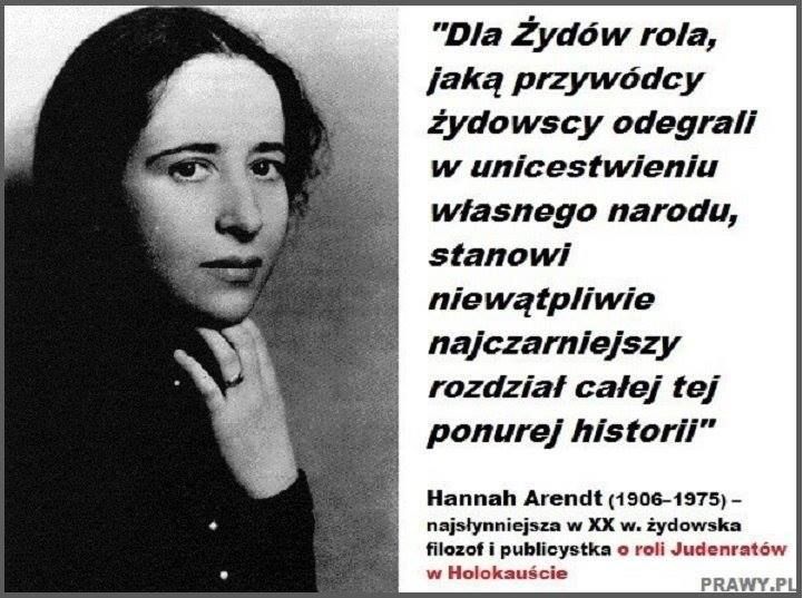 Żydowska badaczka holocaustu Hannah Arendt o działaniu Judenratów