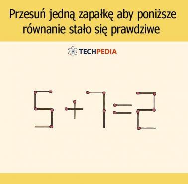 Przesuń jedną zapałkę aby poniższe równanie stało się prawdziwe