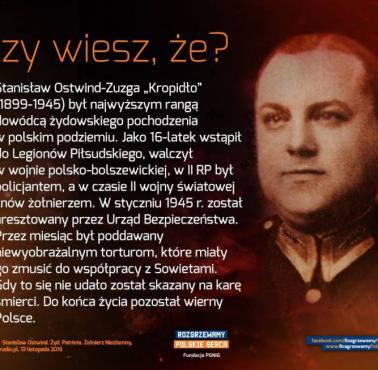 Bohaterowie NSZ - Stanisław Ostwind-Zuzga ps. „Kropidło”, polski Żyd, major NSZ