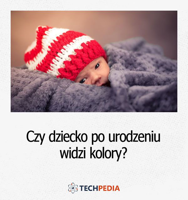 Czy dziecko po urodzeniu widzi kolory?