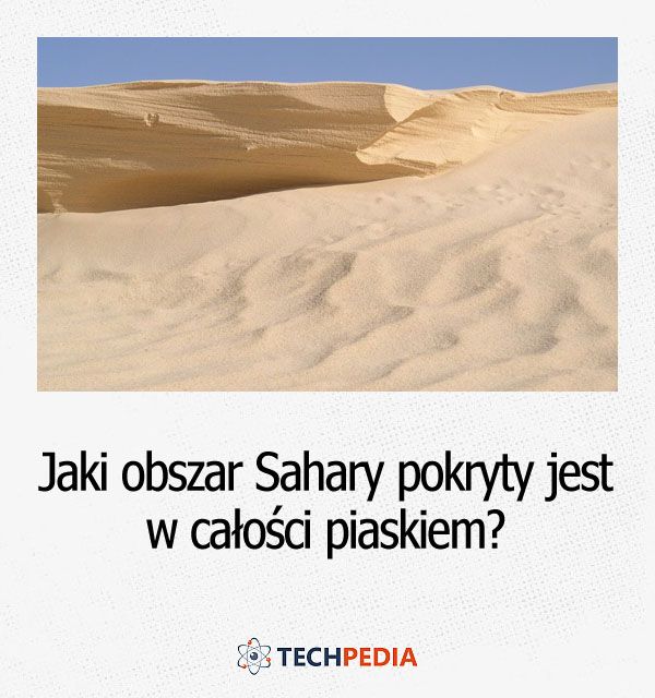 Ile piasku jest na Saharze?