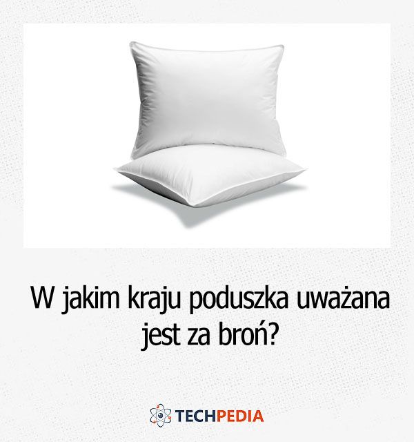 W jakim kraju poduszka uważana jest za broń?