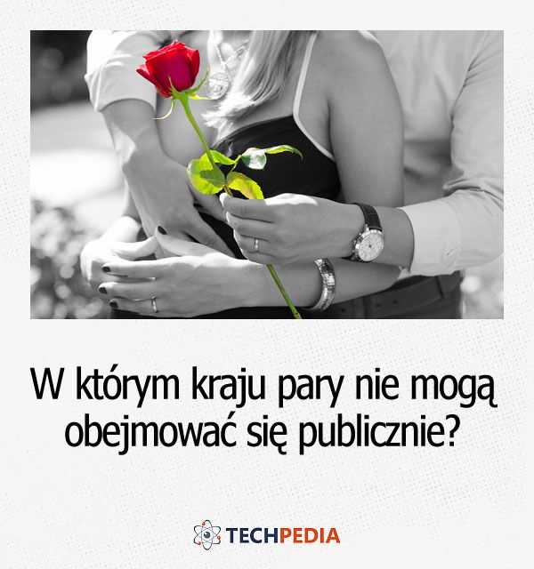 W którym kraju pary nie mogą obejmować się publicznie?