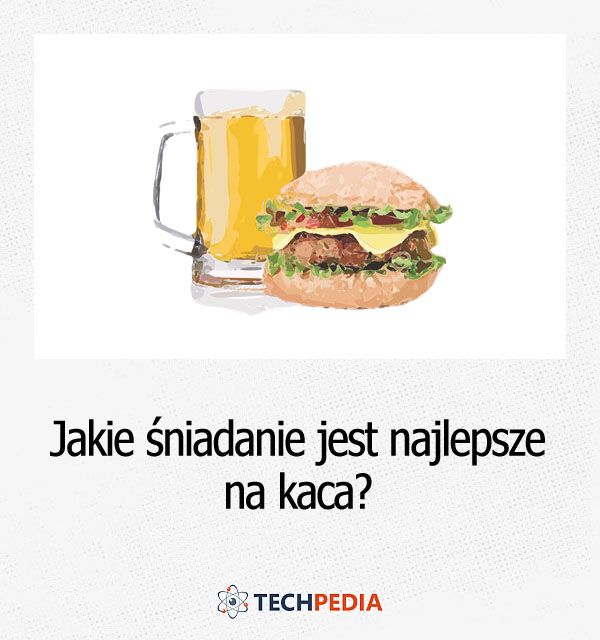 Jakie śniadanie jest najlepsze na kaca?