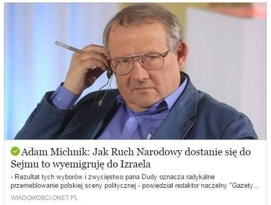 Jak Ruch Narodowy dostanie się do Sejmu wyemigruję do Izraela A.Michnik
